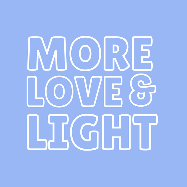 More Love and Light